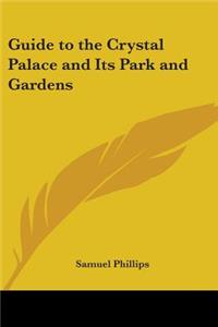 Guide to the Crystal Palace and Its Park and Gardens