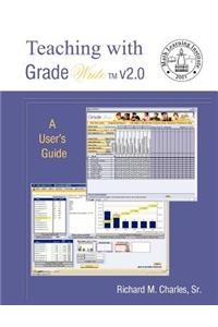 Teaching with Gradewrite(tm V2.0 - A User's Guide -