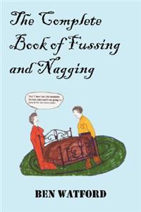 Complete Book of Fussing and Nagging