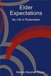 Elder Expectations: My Life in Rictameters
