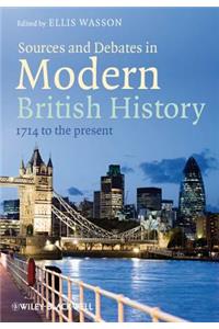 Sources and Debates in Modern British History