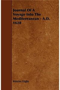 Journal Of A Voyage Into The Mediterranean - A.D. 1628