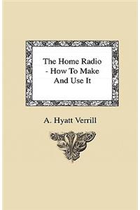 Home Radio - How to Make and Use it