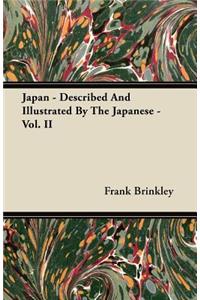 Japan - Described And Illustrated By The Japanese - Vol. II