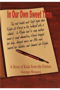 In Our Own Sweet Time