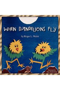 When Dandelions Fly