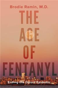 The Age of Fentanyl