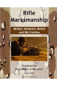 Rifle Marksmanship M16A1, M16A2/3, M16/4 and M4 Carbine