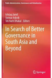 In Search of Better Governance in South Asia and Beyond