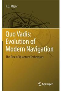 Quo Vadis: Evolution of Modern Navigation