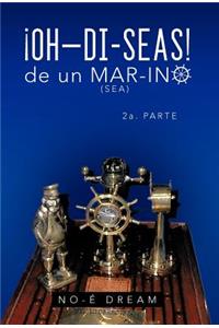 Oh-Di-Seas de Un Mar-Ino: 2a. Parte