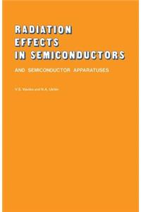 Radiation Effects in Semiconductors and Semiconductor Devices