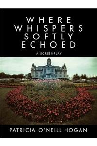 Where Whispers Softly Echoed