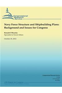 Navy Force Structure and Shipbuilding Plans