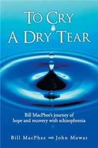 To Cry a Dry Tear