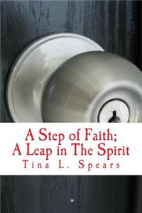 Step of Faith; A Leap in The Spirit
