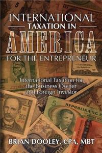 International Taxation in America for the Entrepreneur
