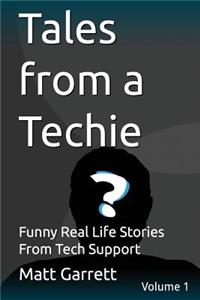 Tales from a Techie