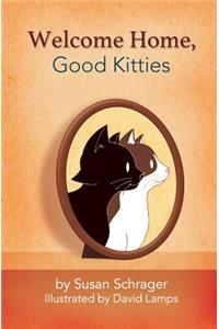 Welcome Home Good Kitties!