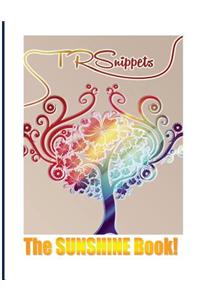 Tr Snippets, the Sunshine Book!