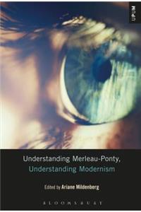 Understanding Merleau-Ponty, Understanding Modernism