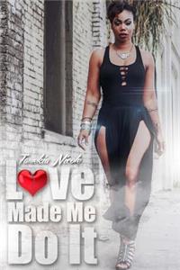 Love Made Me Do It