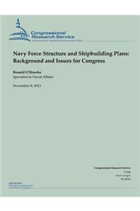 Navy Force Structure and Shipbuilding Plans