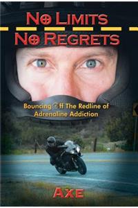 No Limits No Regrets