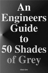 An Engineers Guide to 50 Shades of Grey