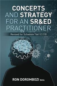 Concepts and Strategy for an SR&ED Practitioner: A Primer to the Canada Revenue Agency's Scientific Research and Experimental Development Program