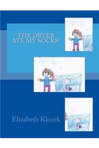 The Dryer Ate My Socks!