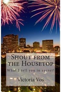 Shout from the Housetop
