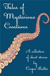 Tales of Mysterious Creatures