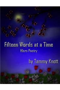 Fifteen Words at a Time