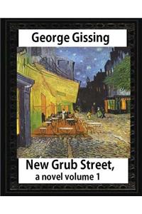 New Grub Street, a novel (1891), by George Gissing volume 1