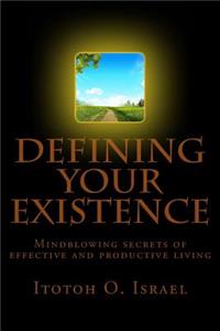 Defining Your Existence