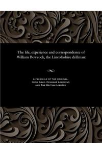 The Life, Experience and Correspondence of William Bowcock, the Lincolnshire Drillman