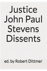 Justice John Paul Stevens Dissents