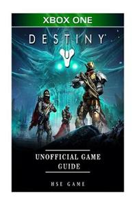 Destiny Xbox One Unofficial Game Guide