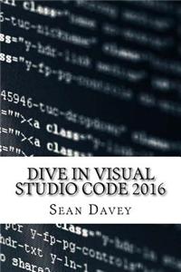 Dive in Visual Studio Code 2016