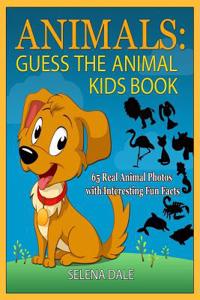 Animals: Guess the Animal Kids Book: 65 Real Animal Photos with Interesting Fun Facts