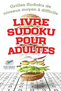 Livre Sudoku pour adultes Grilles Sudoku de niveaux moyen à difficile