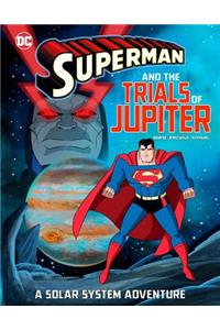 Superman and the Trials of Jupiter: A Solar System Adventure