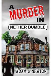 A Murder in Nether Bumble