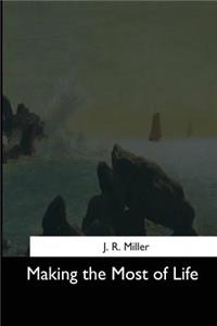 Making the Most of Life