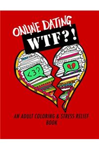 Online Dating WTF?!