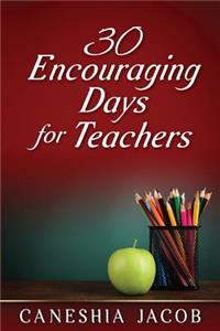 30 Encouraging Days for Teachers