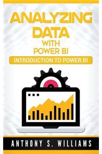 Analyzing Data with Power Bi: Introduction to Power Bi