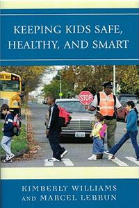 Keeping Kids Safe, Healthy, and Smart