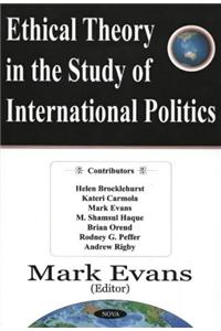 Ethical Theory in the Study of International Politics